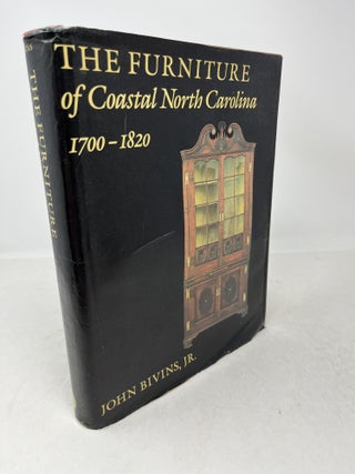Item #34806 THE FURNITURE OF COASTAL NORTH CAROLINA 1700-1820. ( signed ). John Jr Bivins