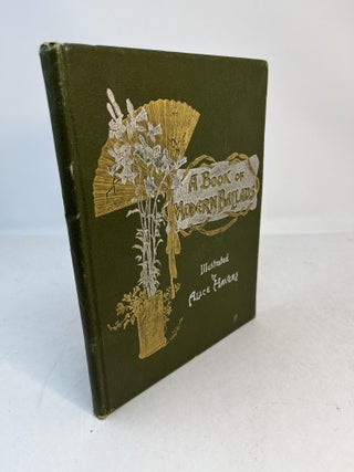 Item #35119 A BOOK OF MODERN BALLADS. E. B. Browning, F. E. Weatherly, Swinburne, Gilbert,...