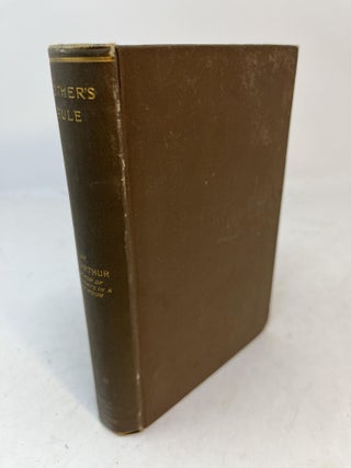Item #35276 THE MOTHER'S RULE; The Right Way and The Wrong Way. T. S Arthur