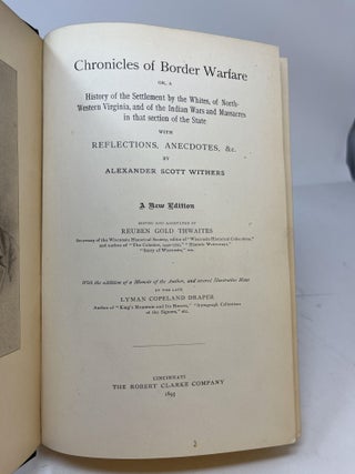 CHRONICLES OF BORDER WARFARE or, A History of the Settlement by the Whites, of North-Western Virginia, and of the Indian Wars and Massacres in that Section of the State, with Reflections, Anecdotes, &c.
