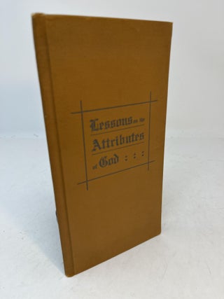 Item #35443 LESSONS ON THE ATTRIBUTES OF GOD. Mary B. Campbell, arranged by