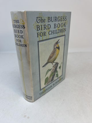 Item #35655 THE BURGESS BIRD BOOK FOR CHILDREN. ( signed ). Thornton W. Burgess