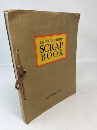 Item #35771 THE PREACHERS SCRAP BOOK. Striking Quotations Helpful Thoughts Bright Illustrations...