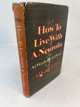 Item #35782 HOW TO LIVE WITH A NEUROTIC. Albert Ellis