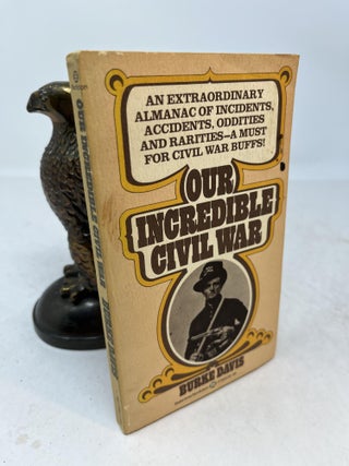 Item #35795 OUR INCREDIBLE CIVIL WAR ( signed ). Burke Davis