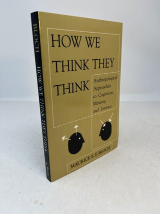 Item #36157 HOW WE THINK THEY THINK. Anthropological Approaches to Cognition, Memory, and...