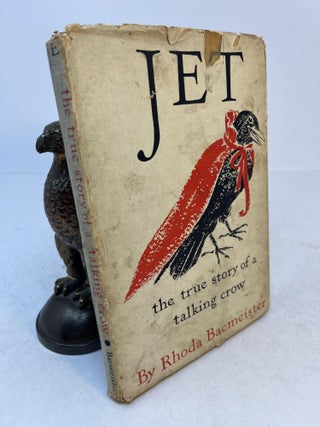 Item #36447 JET. The True Story of A Talking Crow. Rhoda Bacmeister, Marion Downer