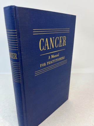 Item #36686 CANCER. A Manual For Practitioners. George W. Homes, chairman