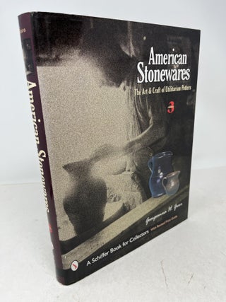 Item #36696 AMERICAN STONEWARES: The Art & Craft Of Utilitarian Potters. Georgeanna H. Greer