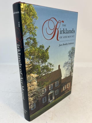 Item #36886 THE KIRKLANDS OF AYR MOUNT. Jean Bradley Anderson