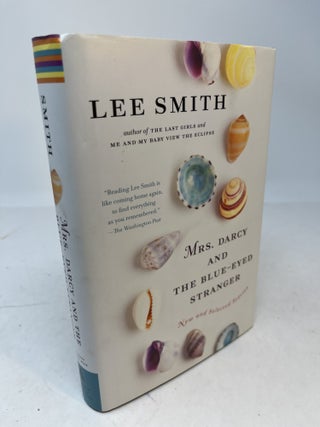 Item #36989 MRS. DARCY AND THE BLUE-EYED STRANGER. New and Selected Stories. ( Signed ). Lee Smith