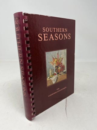 Item #36999 SOUTHERN SEASONS FOR GARDENERS AND GOURMETS. Mrs. Robert J. Cowan, co- Mrs. Keith Kooken