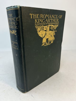 Item #37029 THE ROMANCE OF KING ARTHUR And His Knights of the Round Table. Alfred W. Pollard,...