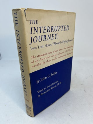 Item #37158 THE INTERRUPTED JOURNEY: Two Lost Hours "Aboard a Flying Saucer" John G. Fuller,...