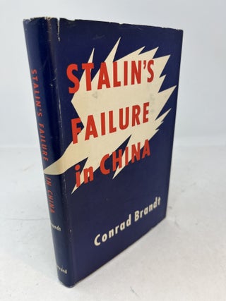 Item #37240 STALIN'S FAILURE IN CHINA 1924 - 1927. Conrad Brandt