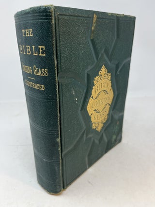Item #37314 THE BIBLE LOOKING GLASS. Reflector, Companion and Guide to the Great Truths of the...