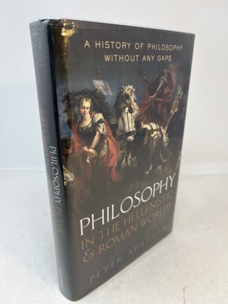 Item #37342 PHILOSOPHY IN THE HELLENISTIC AND ROMAN WORLDS. A History of Philosophy Without Any...