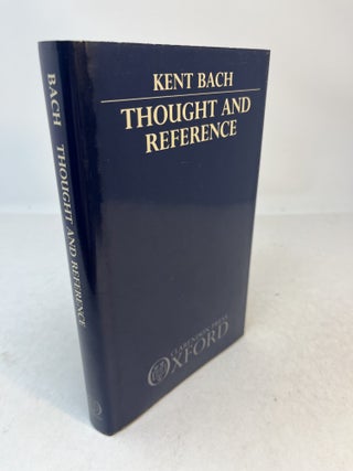 Item #37440 THOUGHT AND REFERENCE. Kent Bach