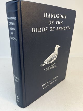 Item #37602 HANDBOOK OF THE BIRDS OF ARMENIA. Martis S. Adamian, Daniel Kelm Jr