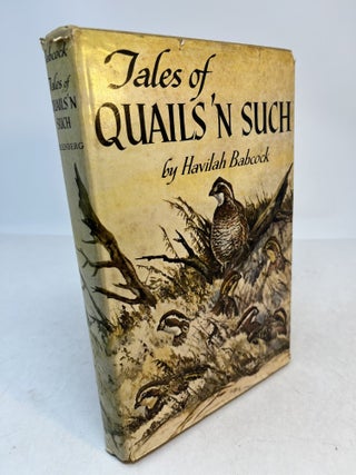 Item #37750 TALES OF QUAILS 'N SUCH. Havilah Babcock, Willliam J. Schaldach