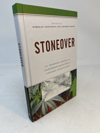 Item #38061 STONEOVER. The Observed Lessons and Unanswered Questions Of Cannabis Legalization....