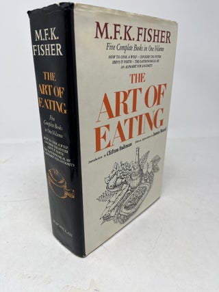 Item #38153 THE ART OF EATING. Five Gastronomical Works: Serve It Forth, Consider The Oyster,...