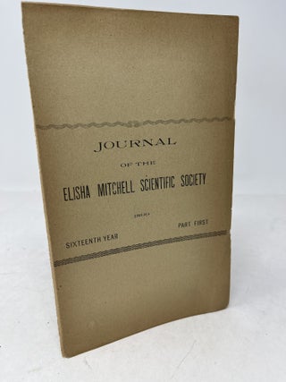 Item #38184 JOURNAL OF THE ELISHA MITCHELL SCIENTIFIC SOCIETY, Volume XVI Part First. January -...