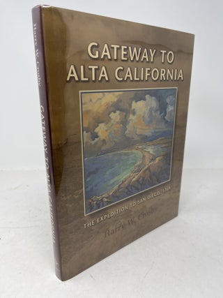 GATEWAY TO ALTA CALIFORNIA. The Expedition to San Diego, 1769