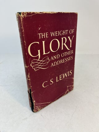 THE WEIGHT OF GLORY And Other Addresses