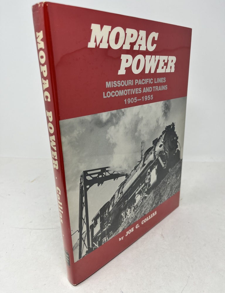 Item #38608 MOPAC POWER. Missouri Pacific Lines Locomotives and Trains 1905 - 1955. Joe G. Collias.