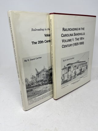 RAILROADING IN THE CAROLINA SANDHILLS: Volume I: The 19th Century