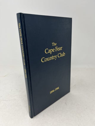 A HISTORY OF THE CAPE FEAR COUNTRY CLUB. 1896
