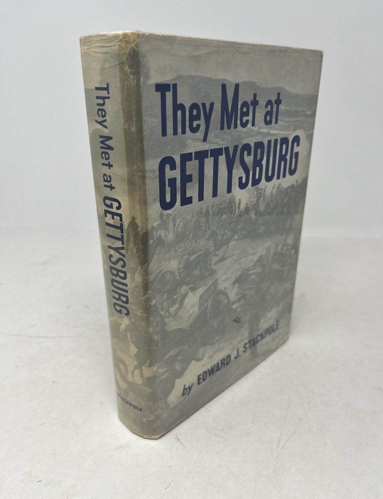 Item #38683 THEY MET AT GETTYSBURG. Edward J. Stackpole.