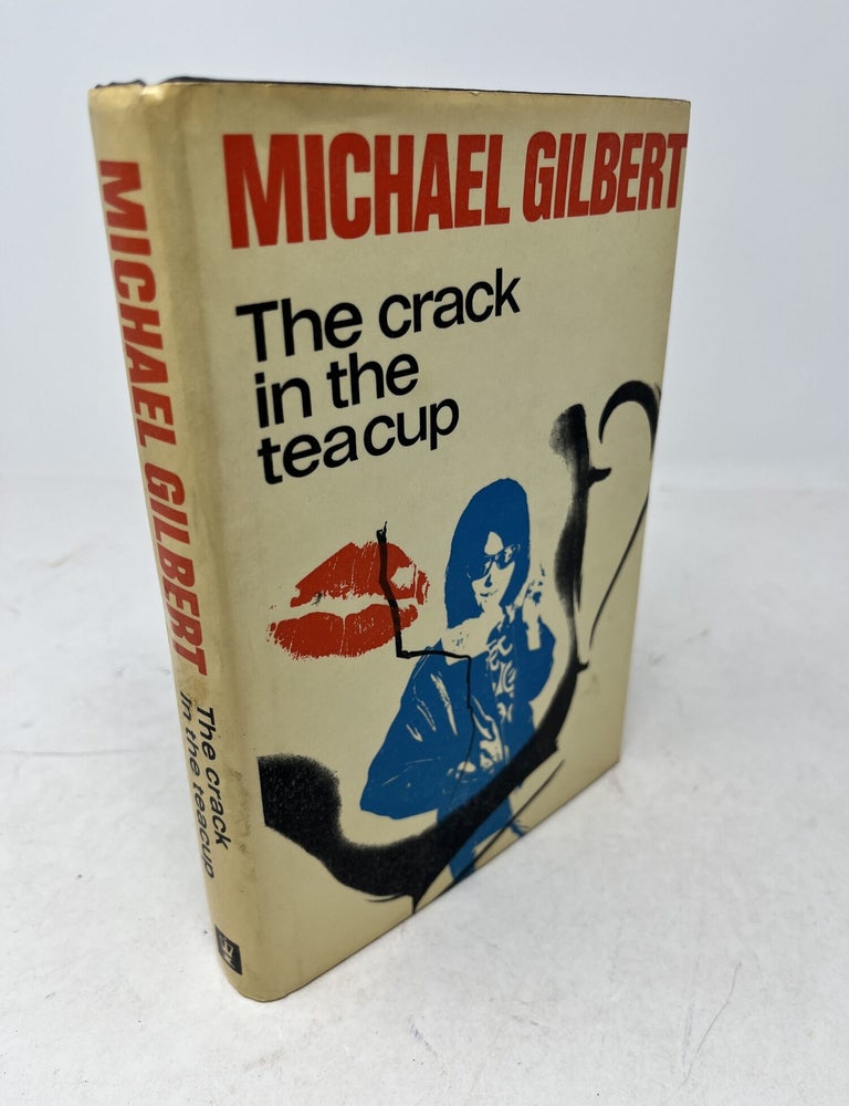 Item #38697 THE CRACK IN THE TEACUP. Michael Gilbert.