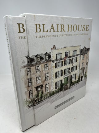 BLAIR HOUSE. The President's Guest House in Slipcase
