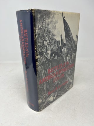 BATTLES OF THE AMERICAN REVOLUTION 1775-1781 INCLUDING BATTLE MAPS AND