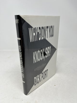WHY DIDN'T YOU KNOCK, SIR? ( Signed