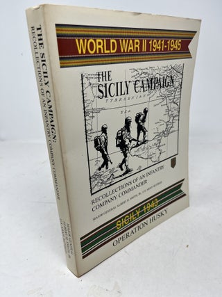 THE SICILY CAMPAIGN: Recollections of an Infantry Company Commander July
