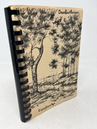 Item #38779 DOWNEAST RECIPES - Enjoy Your Age. Georganne C. Bingham, artist Debbie Bankert