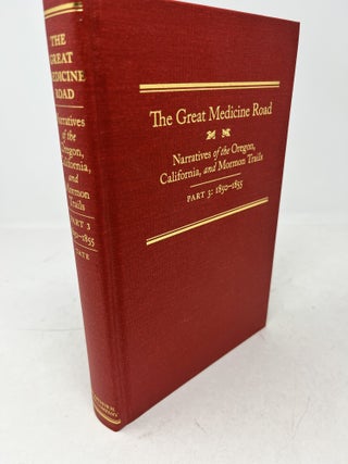 THE GREAT MEDICINE ROAD. Narratives of the Oregon, California, and