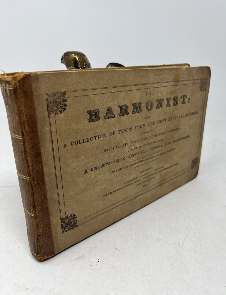 Item #38807 THE HARMONIST: being A Collection Of Tunes From The Most Approved Authors; adapted to every variety of metre in the Methodist Hymn-Book. And, for particular occasions, A Selection of Anthems, Pieces, and Sentences.
