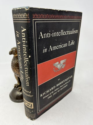 ANTI-INTELLECTUALISM IN AMERICAN LIFE