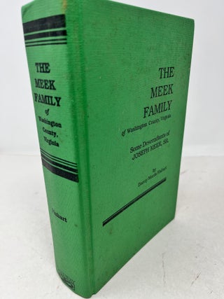 Item #38907 THE MEEK FAMILY of Washington County, Virginia. Some Descendants of Joseph Meek, Sr....
