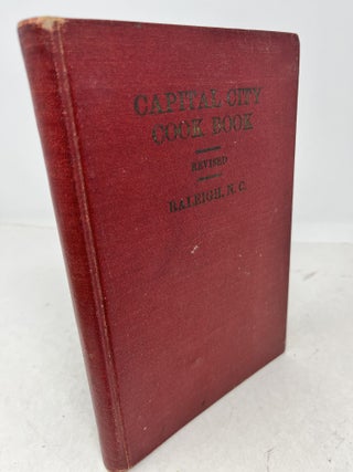 Item #38919 CAPITAL CITY COOK BOOK. A Collection of Practical Tested Receipts by Many of the...