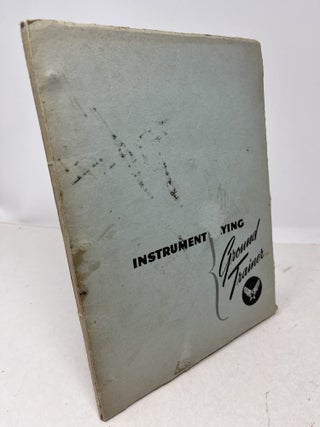 Item #38920 Instrument Flying. INSTRUMENT TRAINER Instruction Guide. Technical order No. 30-100C-1