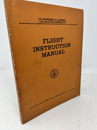 Item #38926 C.A.A. Technical Manual No. 100 - April 1951. FLIGHT INSTRUCTION MANUAL