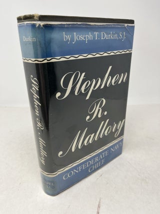 STEPHEN R. MALLORY: Confederate Navy Chief