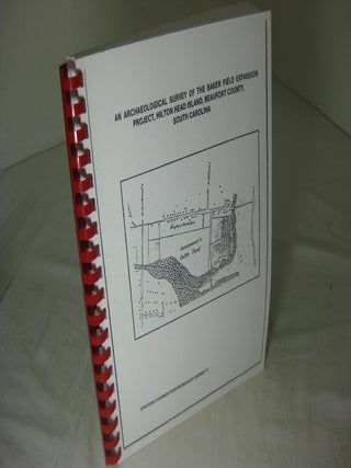 Item #5591 An Archaeological Survey Of The Baker Field Expansion Project, Hilton Head Island,...