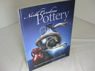 Item #5736 North Carolina Pottery: The Collection of the Mint Museums. Barbara Stone Perry