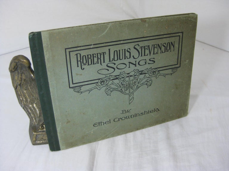 Item #5799 Robert Louis Stevenson Songs. Ethel Crowninshield.